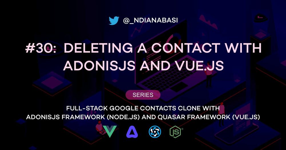 Cover image for Deleting a Contact with AdonisJS and Vuejs