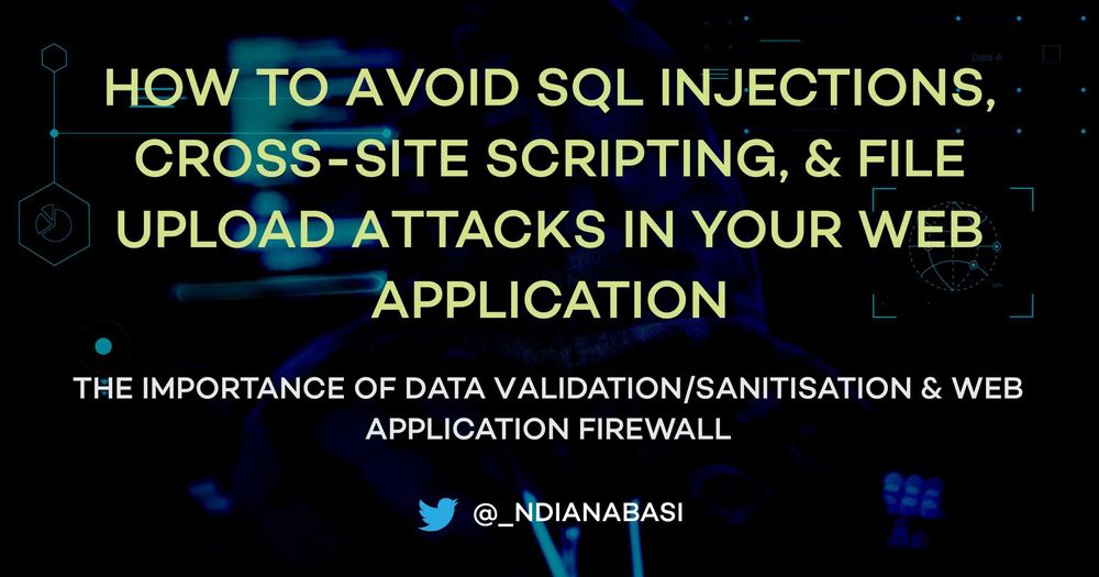 Cover image for How to Avoid SQL Injections, XSS Attacks, and File Upload Attacks in your Web Application