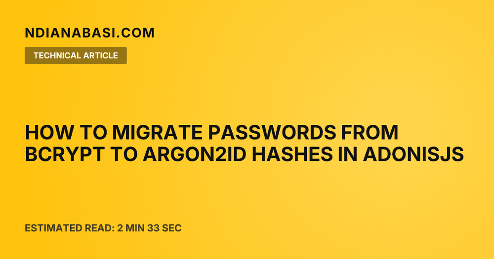 Cover image for How to Migrate Passwords from Bcrypt to Argon2ID Hashes in AdonisJS