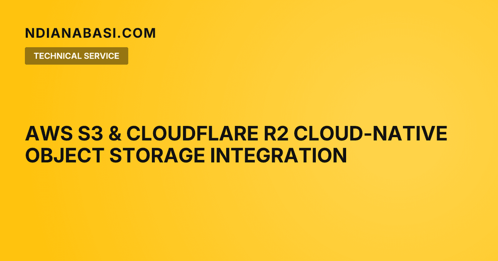 Diagram illustrating AWS S3 & Cloudflare R2 Cloud-Native Object Storage Integration