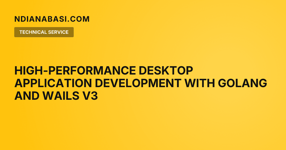 Diagram illustrating High-Performance Desktop Application Development with Golang and Wails v3