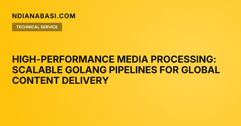 Diagram illustrating High-Performance Media Processing: Scalable Golang Pipelines for Global Content Delivery