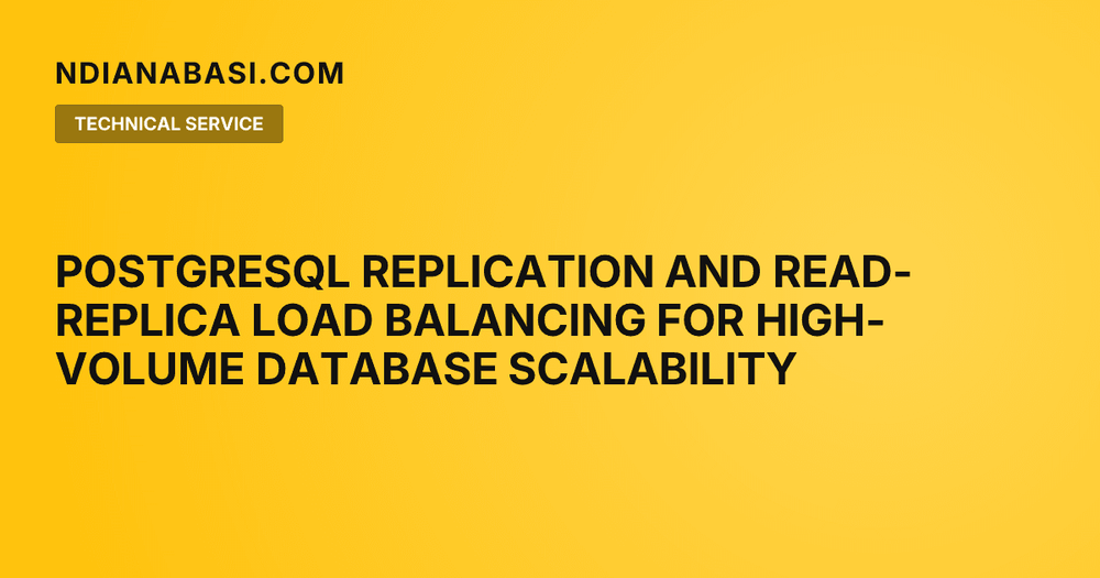 Diagram illustrating PostgreSQL Replication and Read-Replica Load Balancing for High-Volume Database Scalability