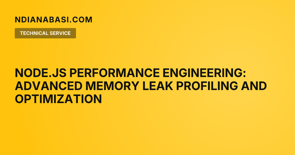 Diagram illustrating Node.js Performance Engineering: Advanced Memory Leak Profiling and Optimization