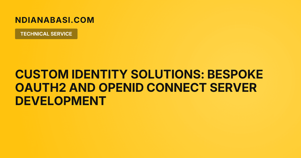 Diagram illustrating Custom Identity Solutions: Bespoke OAuth2 and OpenID Connect Server Development