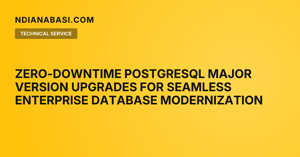 Diagram illustrating Zero-Downtime PostgreSQL Major Version Upgrades for Seamless Enterprise Database Modernization