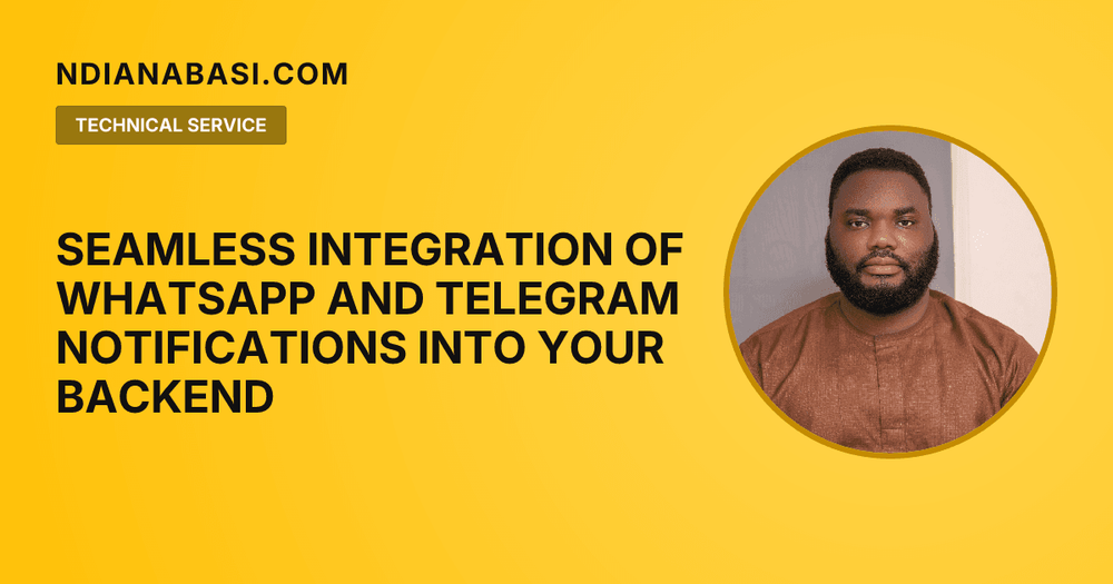 Diagram illustrating Seamless Integration of WhatsApp and Telegram Notifications into Your Backend