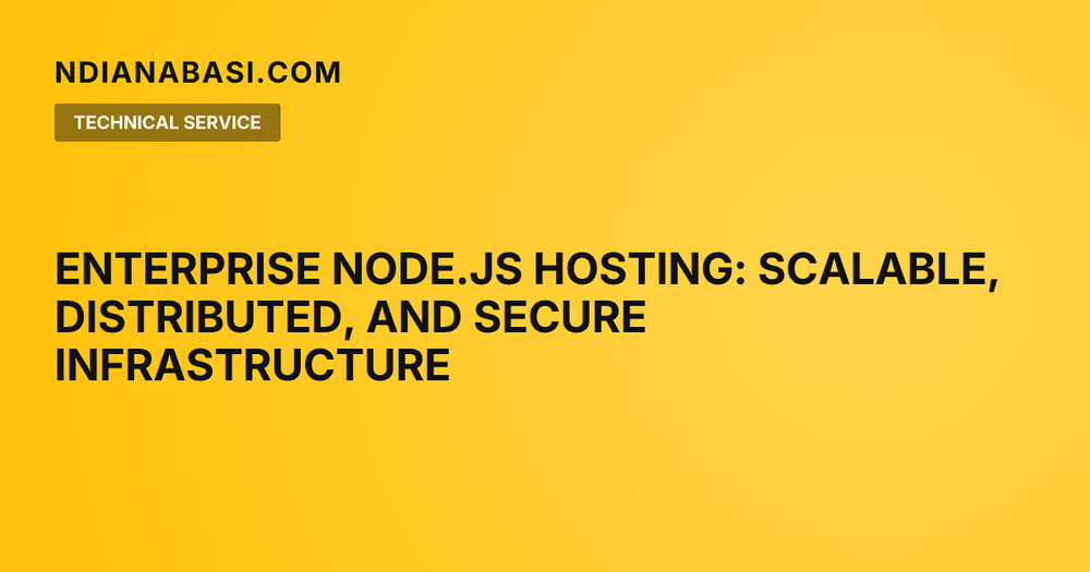 Diagram illustrating Enterprise Node.js Hosting: Scalable, Distributed, and Secure Infrastructure