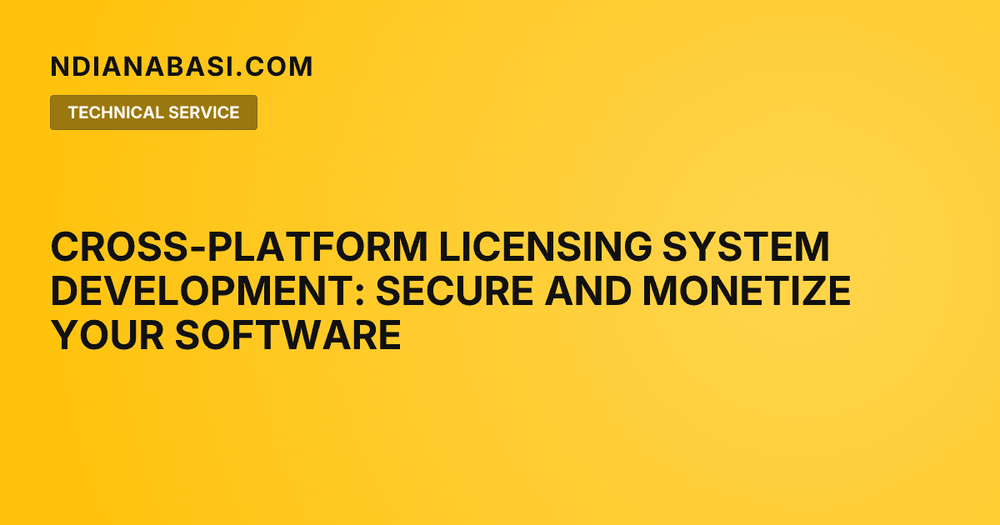 Diagram illustrating Cross-Platform Licensing System Development: Secure and Monetize Your Software