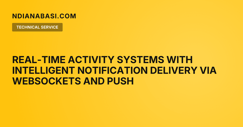 Diagram illustrating Real-time Activity Systems with Intelligent Notification Delivery via WebSockets and Push