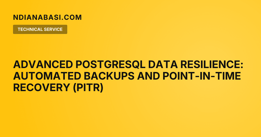 Diagram illustrating Advanced PostgreSQL Data Resilience: Automated Backups and Point-in-Time Recovery (PITR)