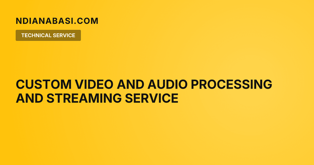 Diagram illustrating Custom Video and Audio Processing and Streaming Service